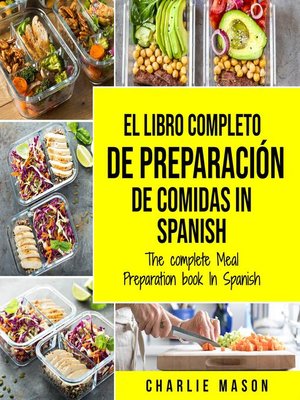 cover image of El Libro Completo De Preparación De Comidas In Spanish/ the Complete Meal Preparation book In Spanish (Spanish Edition)